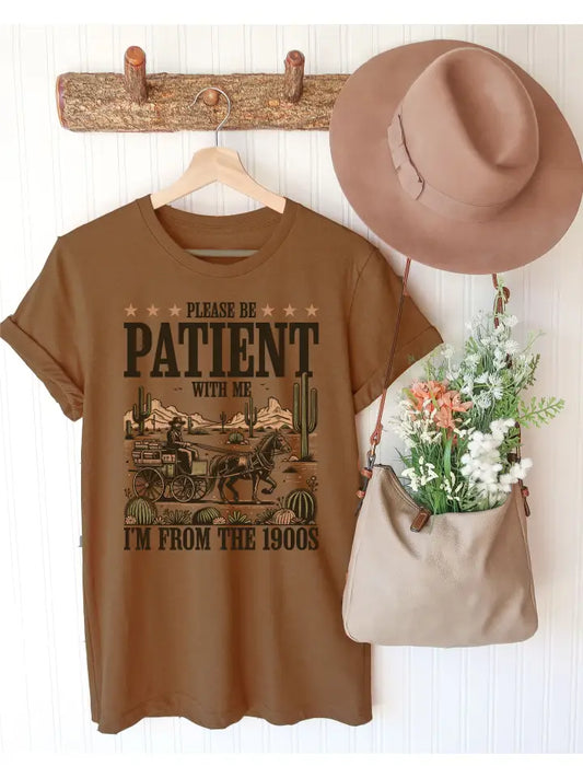 Please Be Patient with Me Tee
