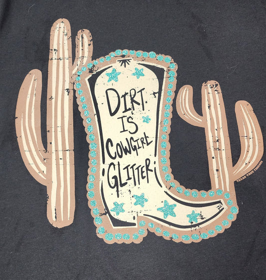 Dirt is Cowgirl Glitter